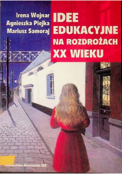 Idee edukacyjne na rozdrożach XX wieku