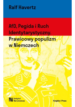 AfD, Pegida i Ruch Identytarystyczny. Prawicowy populizm w Niemczech