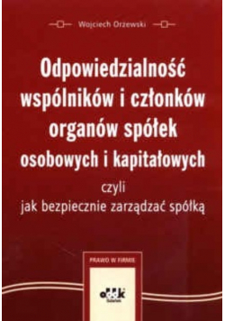 Odpowiedzialność wspólników i członków organów spółek osobowych i kapitałowych