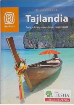 Tajlandia Świątynie pływające targi i rajskie plaże