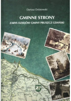 Gminne strony zarys dziejów Gminy Pruszcz Gdański
