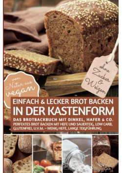 Einfach & lecker brot backen