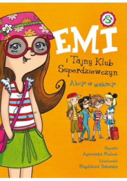Emi i Tajny Klub Superdziewczyn Akcje w wakacje Tom 4