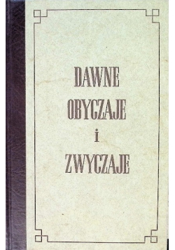 Dawne obyczaje i zwyczaje