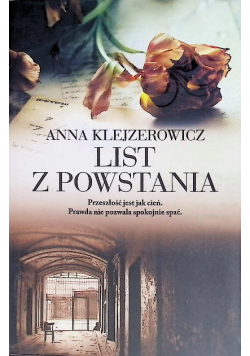 List z powstania Przeszłość jest jak cień. Prawda nie pozwala spokojnie spać.