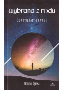 Wybrana z rodu. Odkrywamy prawdę