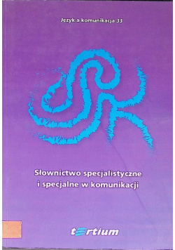 Słownictwo specjalistyczne i specjalne w komunikacji