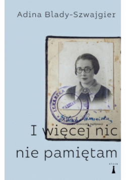 I więcej nic nie pamiętam