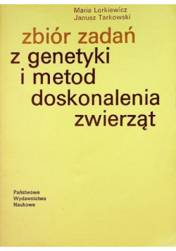 Zbiór zadań z genetyki i metod doskonalenia zwierząt