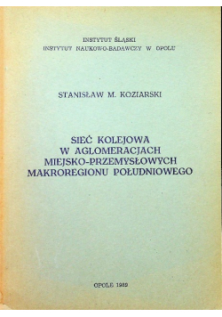 Sieć kolejowa w aglomeracjach miejsko przemysłowych makroregionu południowego