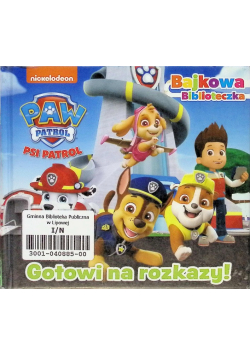 Psi Patrol. Bajkowa biblioteczka Gotowi na rozkazy