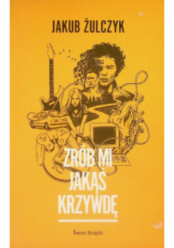 Zrób mi jakąś krzywdę