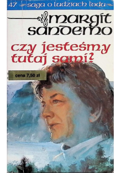 Saga o Ludziach Lodu Tom 47 Czy jesteśmy tutaj sami