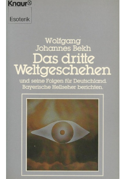 Das dritte Weltgeschehen und seine Folgen fur Deutschland. Bayerische Hellseher berichten