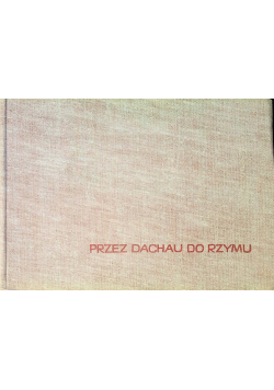 Przez Dachau do Rzymu