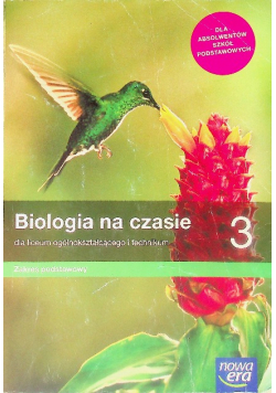 Biologia na czasie 3 Podręcznik dla liceum ogólnokształcącego i technikum Zakres podstawowy