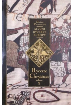 Słynni rycerze Europy Rycerze Chrystusa