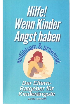 Hilfe! Wenn Kinder Angst haben
