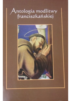 Antologia modlitwy franciszkańskiej