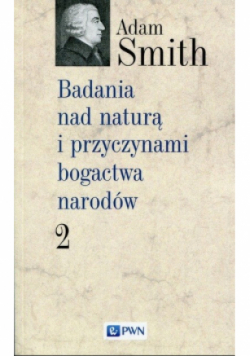 Badania nad naturą i przyczynami bogactwa narodów Tom 2