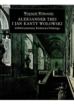 Aleksander This I Jan Kanty Wołowski wybitni prawnicy Królestwa Polskiego