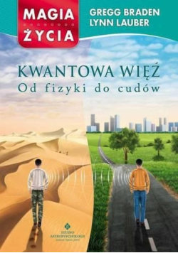 Kwantowa więź Od fizyki do cudów