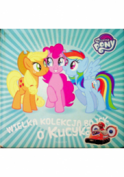 Wielka kolekcja bajek o kucykach