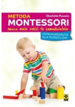 Metoda Montessori naucz mnie robić to samodzielnie