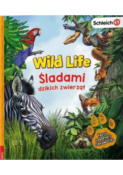 Wild Life. Śladami dzikich zwierząt