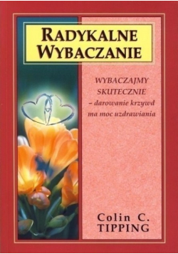 Radykalne wybaczanie