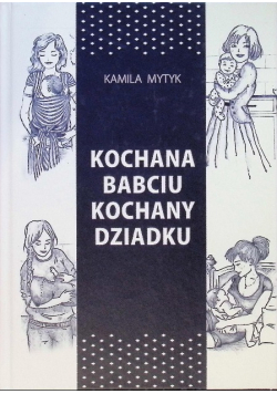 Kochana Babciu Kochany Dziadku