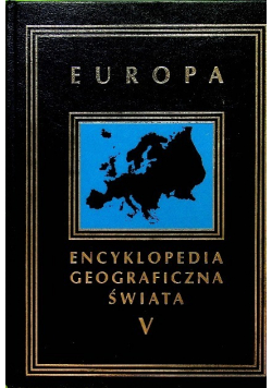 Encyklopedia geograficzna świata Tom V Europa