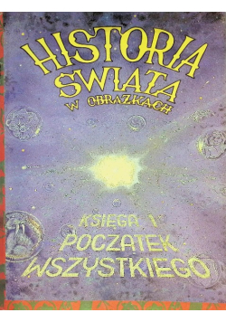 Historia świata w obrazkach Księga 1 Początek wszystkiego