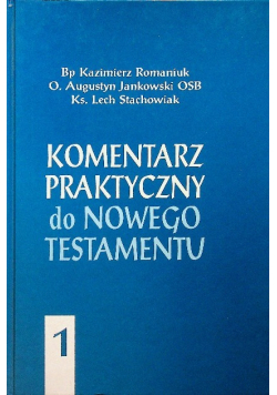 Komentarz praktyczny do Nowego Testamentu Tom1