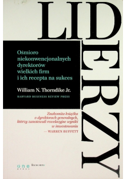 Liderzy Ośmioro niekonwencjonalnych dyrektorów wielkich firm i ich recepta na sukces