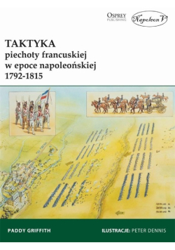 Taktyka piechoty francuskiej w epoce napoleońskiej 1792-1815