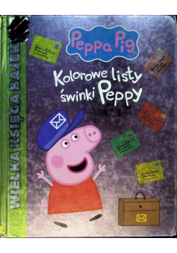 Świnka Peppa Wielka Księga Bajek Kolorowe listy świnki Peppy