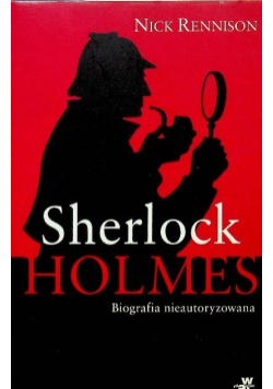 Sherlock Holmes Biografia nieautoryzowana