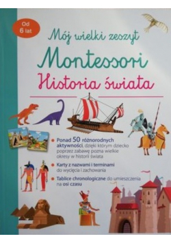 Mój wielki zeszyt Montessori Historia świata