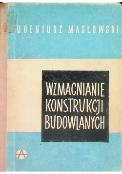 Wzmacnianie konstrukcji budowlanych