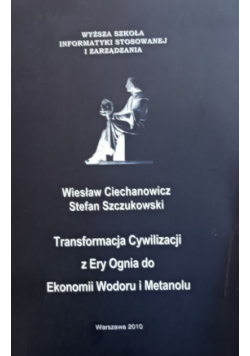 Transformacja cywilizacji z Ery Ognia do Ekonomii Wodoru i Metanolu