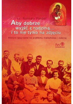 Aby dobrze wyjść z rodziną i to nie tylko na zdjęciu