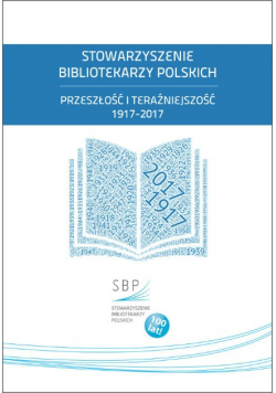 Kronika Stowarzyszenia Bibliotekarzy Polskich 1917-2017