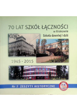 70 Lat Szkół Lączności w Krakowie 1945 - 2015