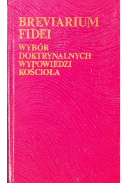 Breviarium fidei Wybór doktrynalnych wypowiedzi Kościoła