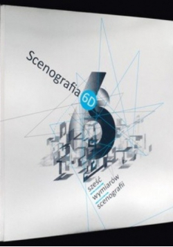 Scenografia teatralna 6D sześć wymiarów scenografii