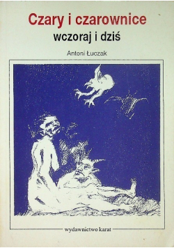 Czary I Czarownice wczoraj i dziś