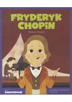 Fryderyk Chopin Geniusz muzyki