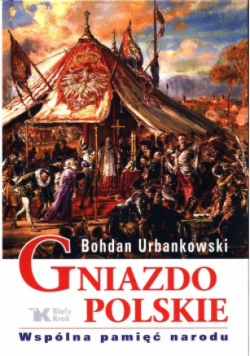 Gniazdo polskie wspólna pamięć narodu