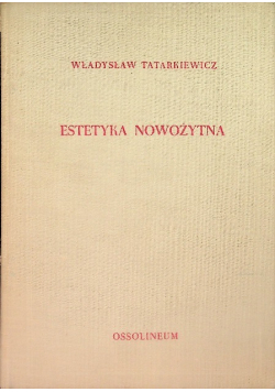 Estetyka nowożytna historia estetyki Tom 3